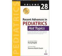 Recent Advances in Pediatrics - Hot Topics: Volume 28