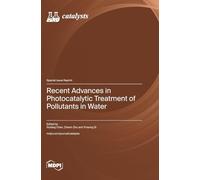 Recent Advances in Photocatalytic Treatment of Pollutants in Water
