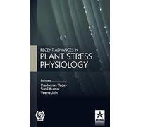 Recent Advances In Plant Stress Physiology