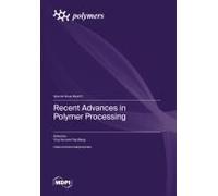 Recent Advances In Polymer Processing
