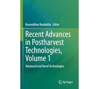 Recent Advances in Postharvest Technologies, Volume 1: Advanced and Novel Technologies