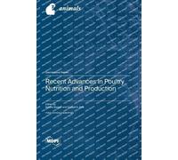 Recent Advances In Poultry Nutrition And Production