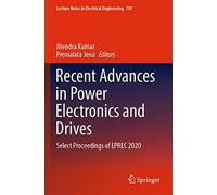 Recent Advances In Power Electronics And Drives