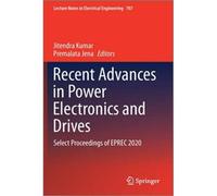 Recent Advances In Power Electronics And Drives