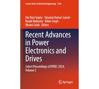 Recent Advances in Power Electronics and Drives: Select Proceedings of EPREC 2024, Volume 2