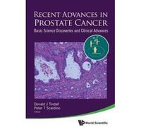 Recent Advances in Prostate Cancer: Basic Science Discoveries and Clinical Advances - [Livre en VO] Donald J Tindall, Peter T Scardino (Auteur)