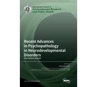 Recent Advances In Psychopathology In Neurodevelopmental Disorders
