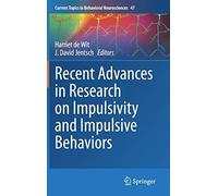Recent Advances In Research On Impulsivity And Impulsive Behaviors