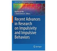 Recent Advances In Research On Impulsivity And Impulsive Behaviors