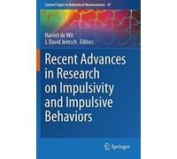 Recent Advances In Research On Impulsivity And Impulsive Behaviors