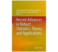 Recent Advances In Robust Statistics: Theory And Applications