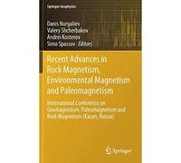 Recent Advances in Rock Magnetism, Environmental Magnetism and Paleomagnetism: International Conference on Geomagnetism, Paleomagnetism and Rock Magnetism (Kazan, Russia) (Springer Geophysics) - [Vers