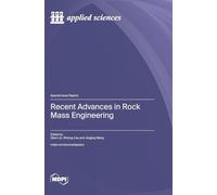 Recent Advances in Rock Mass Engineering