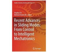 Recent Advances In Sliding Modes: From Control To Intelligent Mechatronics