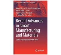 Recent Advances In Smart Manufacturing And Materials