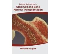 Recent Advances In Stem Cell And Bone Marrow Transplantation