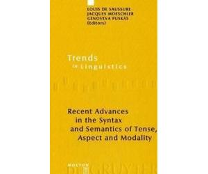Recent Advances In The Syntax And Semantics Of Tense, Aspect And Modality