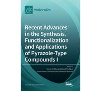 Recent Advances In The Synthesis, Functionalization And Applications Of Pyrazole