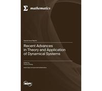 Recent Advances In Theory And Application Of Dynamical Systems