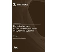 Recent Advances In Theory And Application Of Dynamical Systems