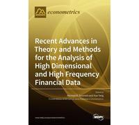 Recent Advances In Theory And Methods For The Analysis Of High Dimensional And High Frequency Financial Data