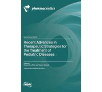 Recent Advances in Therapeutic Strategies for the Treatment of Pediatric Diseases