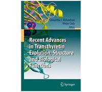 Recent Advances In Transthyretin Evolution, Structure And Biological Functions