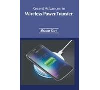 Recent Advances In Wireless Power Transfer