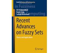 Recent Advances on Fuzzy Sets: Theory and Applications