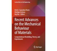 Recent Advances on the Mechanical Behaviour of Materials: Computational Modelling, Theory, and Experiments