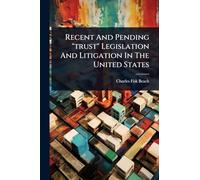 Recent And Pending "trust" Legislation And Litigation In The United States