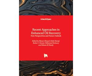 Recent Approaches in Enhanced Oil Recovery - New Perspectives and Future Outlook