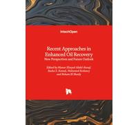 Recent Approaches in Enhanced Oil Recovery - New Perspectives and Future Outlook: New Perspectives and Future Outlook