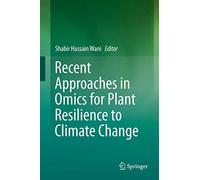 Recent Approaches In Omics For Plant Resilience To Climate Change