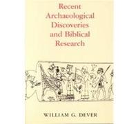 Recent Archaeological Discoveries and Biblical Research, Samuel and Althea Stroum Lectures in Jewish Studies William G. Dever (Auteur)