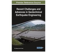 Recent Challenges And Advances In Geotechnical Earthquake Engineering