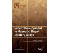 Recent Development In Magnetic Shape Memory Alloys
