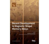 Recent Development In Magnetic Shape Memory Alloys