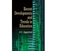 RECENT DEVELOPMENTS AND TRENDS IN EDUCATION