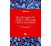 Recent Developments In Atomic Force Microscopy And Raman Spectroscopy For Materials Characterization