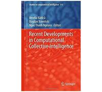 Recent Developments In Computational Collective Intelligence