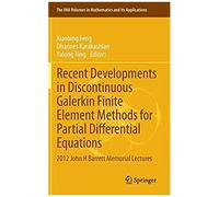 Recent Developments In Discontinuous Galerkin Finite Element Methods For Partial Differential Equations