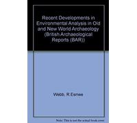 Recent Developments In Environmental Analysis In Old And New World Archaeology