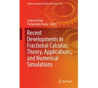 Recent Developments In Fractional Calculus: Theory, Applications, And Numerical Simulations