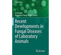 Recent Developments In Fungal Diseases Of Laboratory Animals