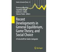 Recent Developments in General Equilibrium, Game Theory, and Social Choice: A Festschrift for Giulio Codognato