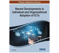 Recent Developments In Individual And Organizational Adoption Of Icts
