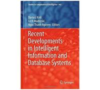 Recent Developments In Intelligent Information And Database Systems