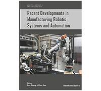 Recent Developments In Manufacturing Robotic Systems And Automation