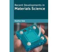 Recent Developments In Materials Science